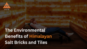 Benefits of Himalayan Salt Bricks and Tiles