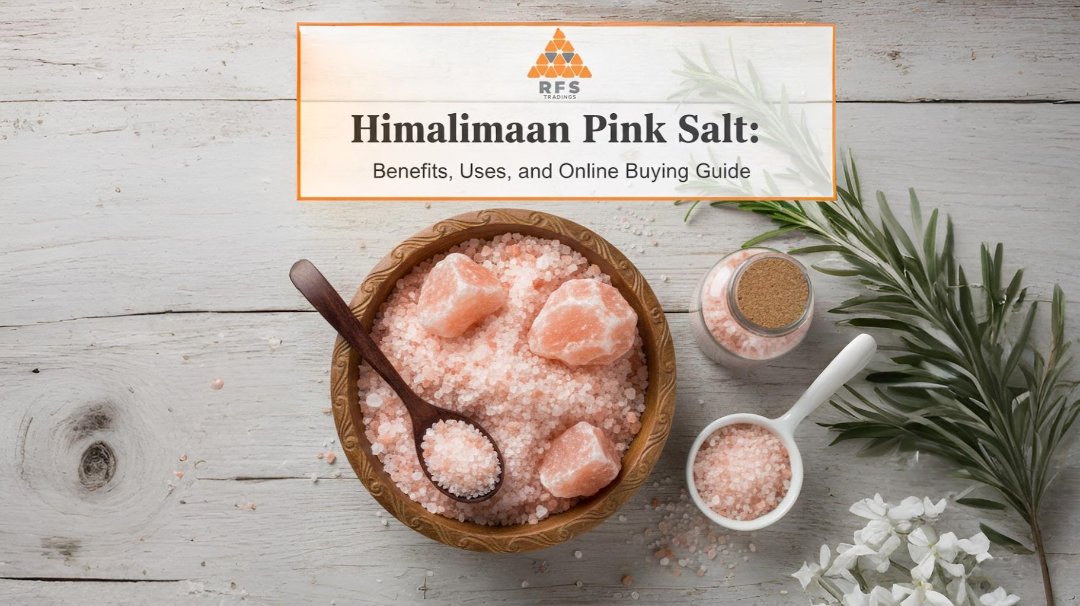 Himalayan Pink Salt: Benefits, Uses, and Online Buying Guide