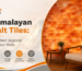 Himalayan Salt Tiles: The Best Upgrade for Your Walls